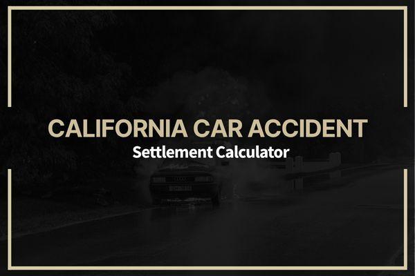 California Car Accident Settlement Calculator