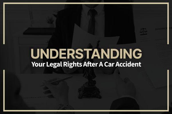 Understanding Your Legal Rights After a Car Accident