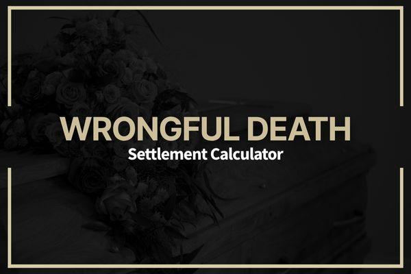 Wrongful Death Settlement Calculator