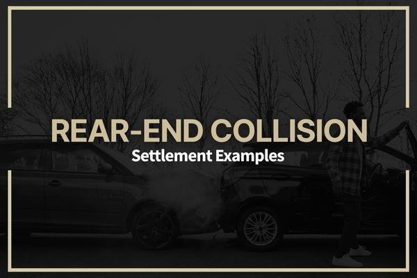 Rear-End Collision Settlement Examples