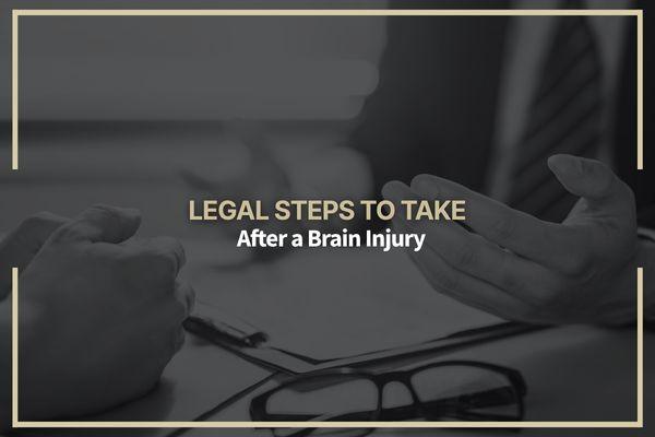 What Legal Steps to Take After a Brain Injury?