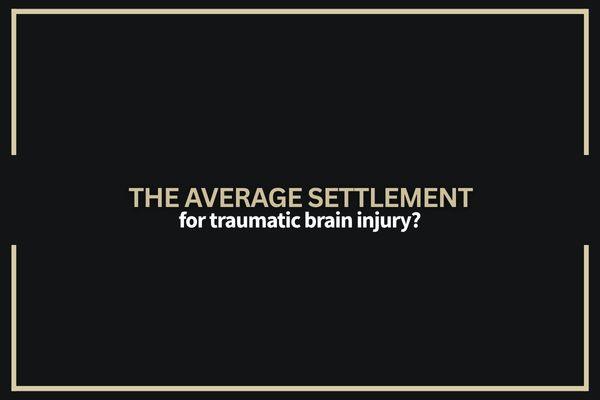 What’s the Average Settlement for Traumatic Brain Injury?